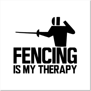 Fencing is my therapy Posters and Art